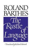 The Rustle Of Language di Roland Barthes edito da University Of California Press