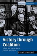 Victory Through Coalition di Elizabeth Greenhalgh, Greenhalgh Elizabeth edito da Cambridge University Press