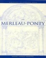 On Merleau-Ponty di Daniel Primozic edito da Wadsworth Publishing Company