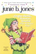 Junie B., First Grader: Jingle Bells, Batman Smells! (P.S. So Does May.) di Barbara Park edito da TURTLEBACK BOOKS