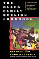 The Black Family Reunion Cookbook: Black Family Reunion Cookbook di National Council of Negro Women edito da FIRESIDE BOOKS