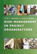 Risk Management In Project Organisations di Peter J. Edwards, Paul Bowen edito da Taylor & Francis Ltd