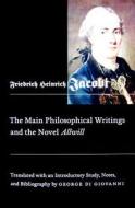 Main Philosophical Writings and the Novel Allwill di Friedrich Heinrich Jacobi, George Di Giovanni edito da McGill-Queen's University Press