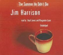 The Summer He Didn't Die di Jim Harrison edito da Blackstone Audiobooks