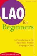 Lao for Beginners: An Introduction to the Spoken and Written Language of Laos an Introduction to the Spoken and Written  di Tatsuo Hoshino, Russell Marcus edito da TUTTLE PUB