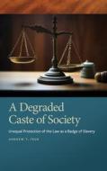 A Degraded Caste of Society di Andrew T Fede edito da University of Georgia Press