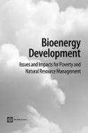 Bioenergy Development di Elizabeth Cushion edito da World Bank Group Publications