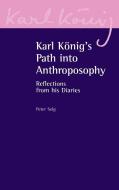 Karl Koenig's Path into Anthroposophy di Peter Selg, Karl Konig edito da Floris Books