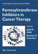 Farnesyltransferase Inhibitors in Cancer Therapy edito da Humana Press