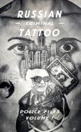 Russian Criminal Tattoo di Arkady Bronnikov edito da FUEL Publishing