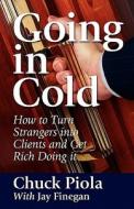 Going in Cold di Chuck Piola edito da Folger Ross Publications