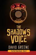 The Shadow's Voice di David Greene edito da David Greene