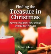 Finding the Treasure in Christmas di John Lewis edito da John Lewis
