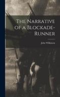 The Narrative of a Blockade-Runner di John Wilkinson edito da LEGARE STREET PR
