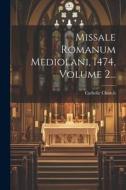Missale Romanum Mediolani, 1474, Volume 2... di Catholic Church edito da LEGARE STREET PR