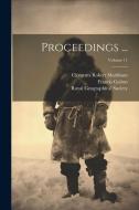 Proceedings ...; Volume 11 di Clements Robert Markham, Francis Galton edito da LEGARE STREET PR