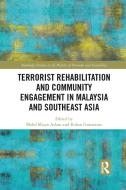 Terrorist Rehabilitation And Community Engagement In Malaysia And Southeast Asia edito da Taylor & Francis Ltd