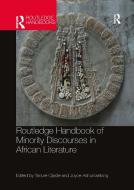 Routledge Handbook Of Minority Discourses In African Literature edito da Taylor & Francis Ltd