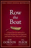 Row The Boat di Jon Gordon, P.J. Fleck edito da John Wiley & Sons Inc