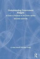 Understanding Government Budgets di R. Mark (City College of New York Musell, Ryan Yeung edito da Taylor & Francis Ltd