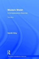 Modern Welsh: A Comprehensive Grammar di Gareth King edito da Taylor & Francis Ltd