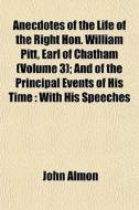 With His Speeches di John Almon edito da General Books Llc