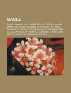 Gaule: Gaule Romaine, Gaulois, Bloc Du N di Livres Groupe edito da Books LLC, Wiki Series