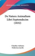 de Natura Animalium Libri Septemdecim (1832) di Claudius Aelianus edito da Kessinger Publishing