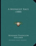 A Midnight Race (1888) di Benjamin Penhallow Shillaber edito da Kessinger Publishing