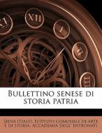 Bullettino Senese Di Storia Patria edito da Nabu Press