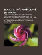 Voyaky Armii Ukrai Ns'koi Derzhavy: Sk di Dzherelo Wikipedia edito da Books LLC, Wiki Series