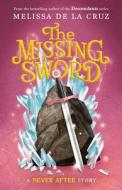 Never After: The Missing Sword di Melissa de la Cruz edito da ROARING BROOK PR