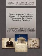 Simmons (warren) V. Gorton (slade) U.s. Supreme Court Transcript Of Record With Supporting Pleadings di Richard A Derham, Slade Gorton, Additional Contributors edito da Gale Ecco, U.s. Supreme Court Records
