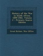 History of the War in South Africa, 1899-1902, Volume 2 - Primary Source Edition edito da Nabu Press