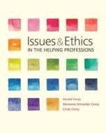 Issues and Ethics in the Helping Professions di Gerald Corey edito da BROOKS COLE PUB CO