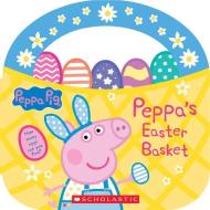 Peppa's Easter Basket (Peppa Pig Storybook with Handle) di Scholastic edito da SCHOLASTIC