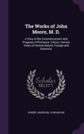 The Works Of John Moore, M. D. di Robert Anderson, John Moore edito da Palala Press