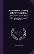 Exercises In Memory Of Levi Cooper Lane di Levi Cooper Lane edito da Palala Press