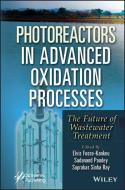 Photoreactors in Advanced Oxidation Process: The Future of Water Treatment di Fosso-Kankeu edito da WILEY-SCRIVENER