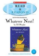 Whatever Next! di Sarah Snashall, Huw Thomas edito da Scholastic