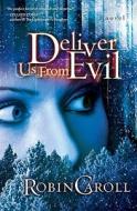 Deliver Us from Evil di Robin Caroll edito da Thorndike Press