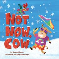 Not Now, Cow di Tammi Sauer edito da ABRAMS APPLESEED