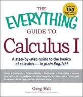 The Everything Guide To Calculus di Greg Hill edito da Adams Media Corporation