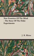 New Frontiers Of The Mind - The Story Of The Duke Experiments di J. B. Rhine edito da Envins Press