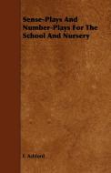 Sense-Plays and Number-Plays for the School and Nursery di F. Ashford edito da Sabine Press