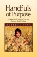 Handfuls of Purpose di Zebedee King edito da Xlibris