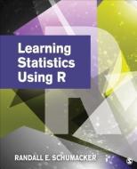 Learning Statistics Using R di Randall E. Schumacker edito da SAGE Publications, Inc