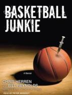 Basketball Junkie di Chris Herren, Bill Reynolds edito da Tantor Media Inc