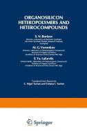 Organosilicon Heteropolymers and Heterocompounds di S. N. Borisov edito da Springer US
