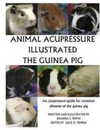 Animal Acupressure Illustration the Guinea Pig di Deanna S. Smith edito da Createspace